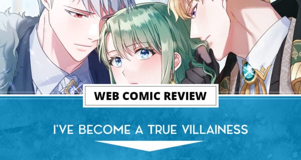 Webcomic Review Ive Become A True Villainess Chs 1 3 The Outerhaven