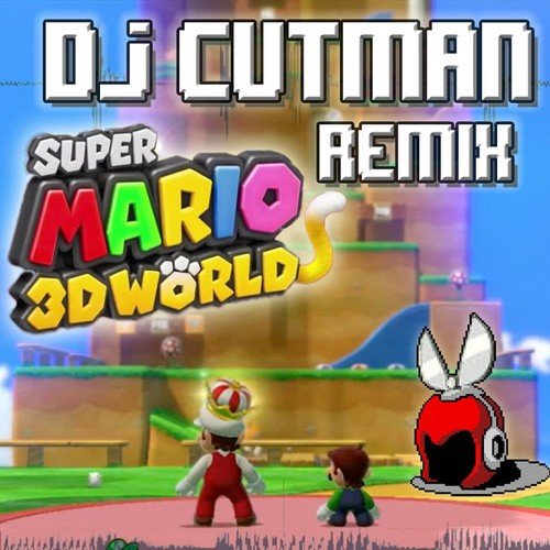 DJ_Cutman_Super_Mario_3d_world_remix