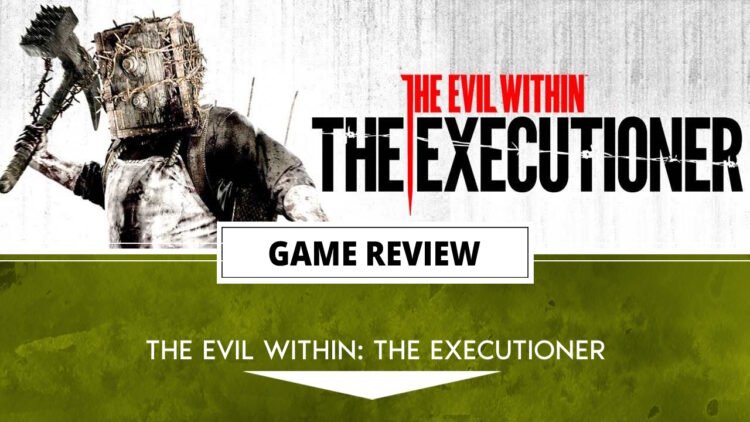 The Evil Within The Executioner REVIEW