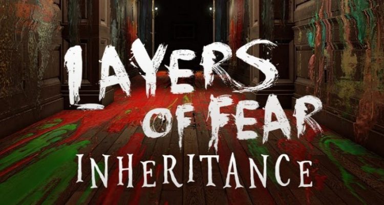 Layers of fear inheritance прохождение