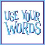 Use Your Words - The Outerhaven