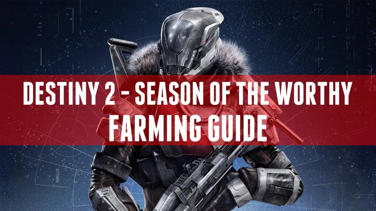 Desting 2 - Farming Guides - Season of the Worthy