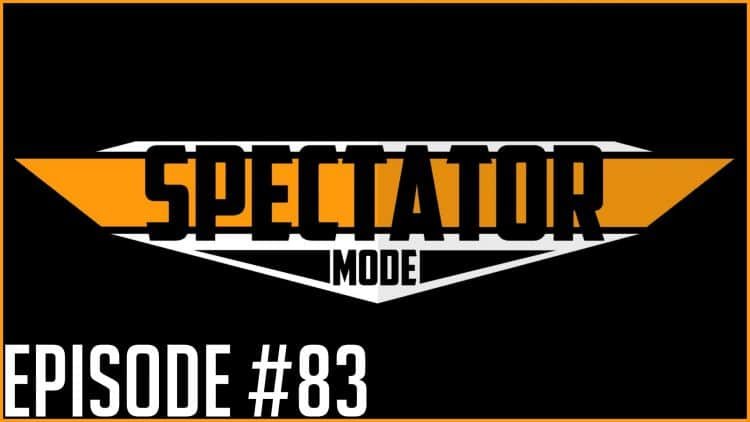 Spectator Mode Podcast YouTube Thumbnail 83