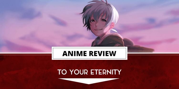 To Your Eternity Awakening Review - FANdemonium Network