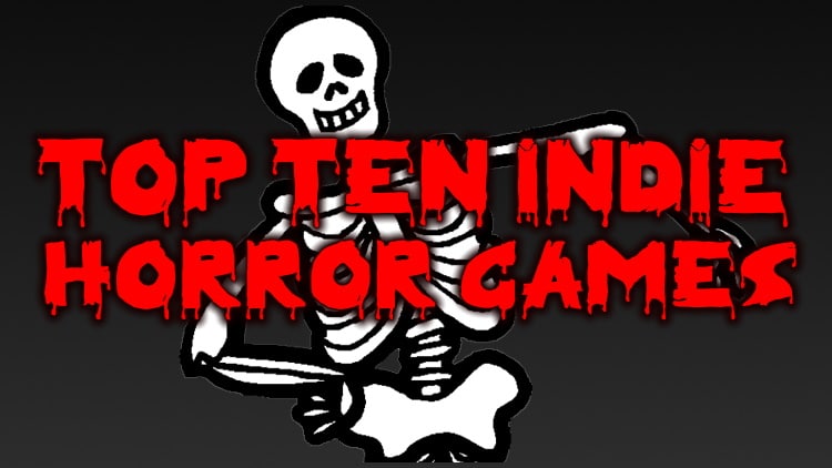 Top Ten Indie Horror Games