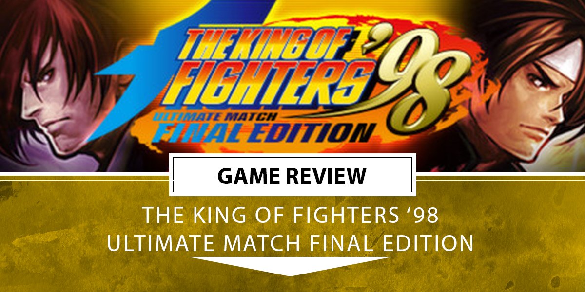 The King Of Fighters '98 Ultimate Match Final Edition - CyberPowerPC