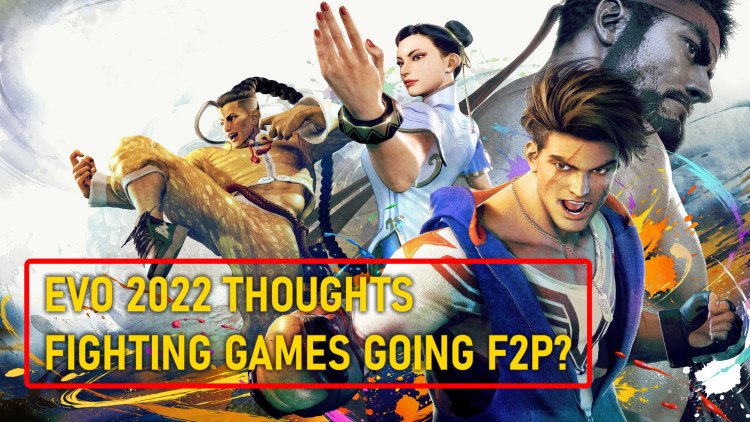 EVO 2022 Thoughts - Fighting Games Going Free to Play