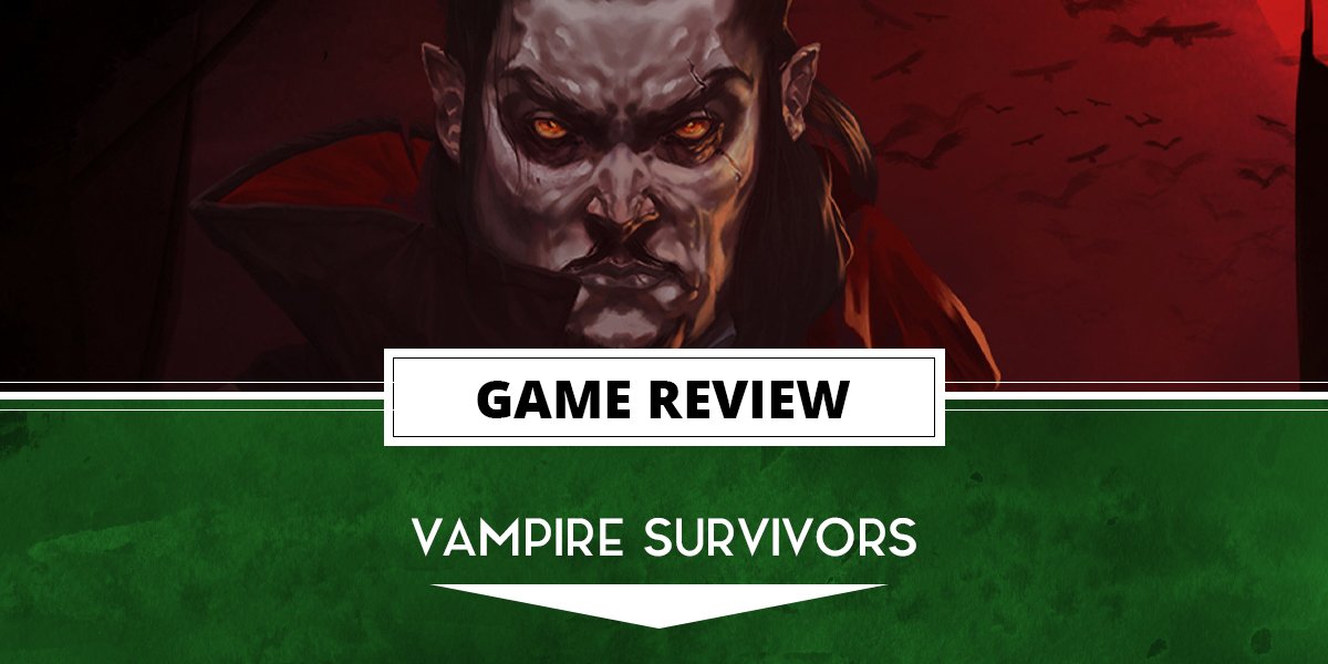 Best of 2022: Vampire Survivors – Tom's one true and only choice for GOTY