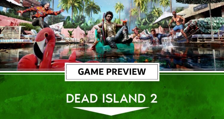dead island 2 preview