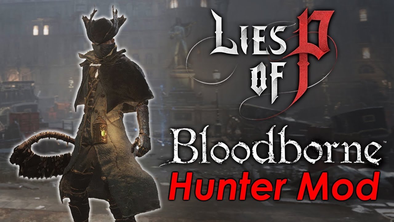 Lies of P Bloodborne Hunter Mod-1280x720
