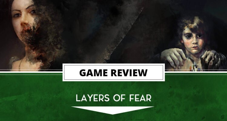Layers of Fear Review