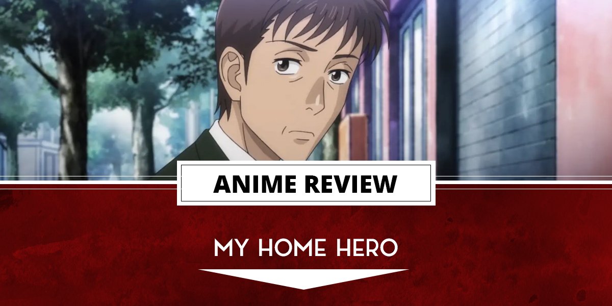 My Home Hero: Episodes 10 to 12 Reviews – Anime Rants