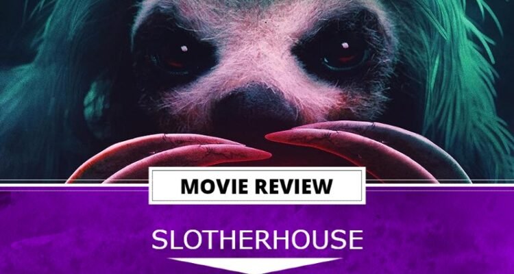 Slotherhouse Review Killer Sloth Movie