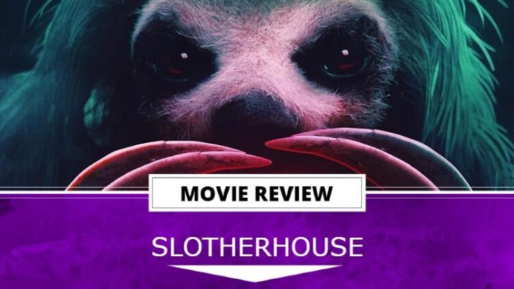 Slotherhouse Review Killer Sloth Movie