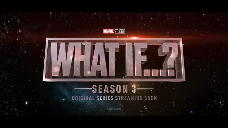 Marvel's What If...? Season 3 revealed and streaming soon