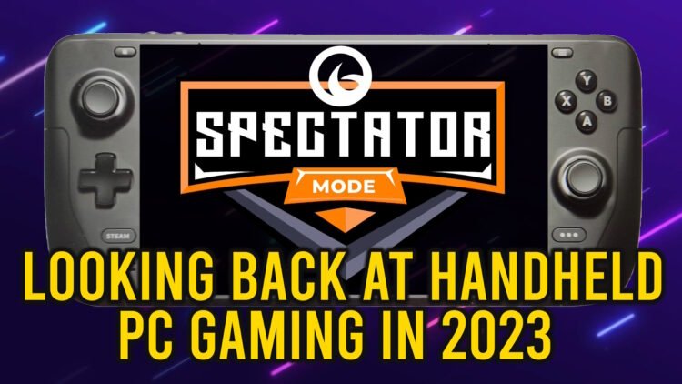 Looking back at handheld PC gaming in 2023 Spectator Mode Podcast