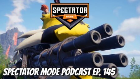 Spectator Mode Podcast 145