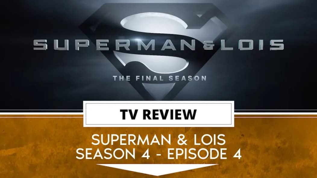 Superman & Lois Season 4 Episode 4 Review