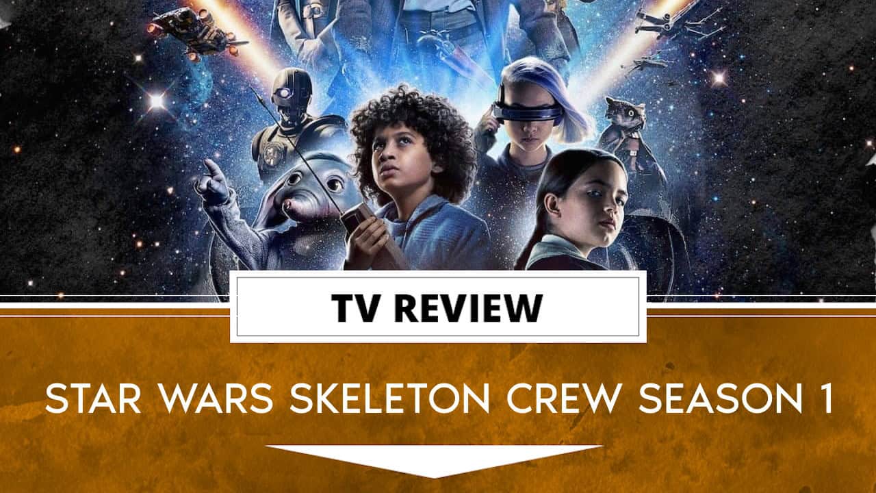 Star Wars Skeleton Crew Season 1 Review header